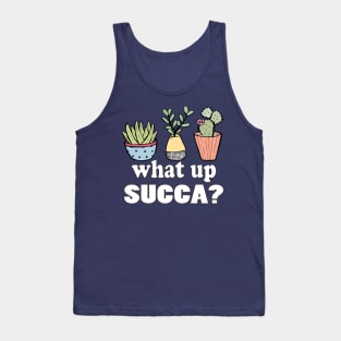 Succulent funny Shirt Punny Cactus plant WUC What Up Succa? Tank Top